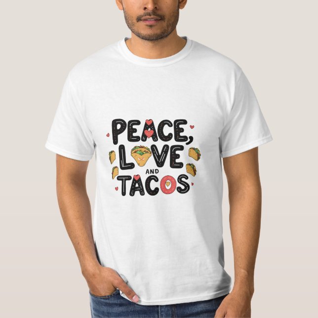 Peace, Love, and Tacos T-Shirt (Front)