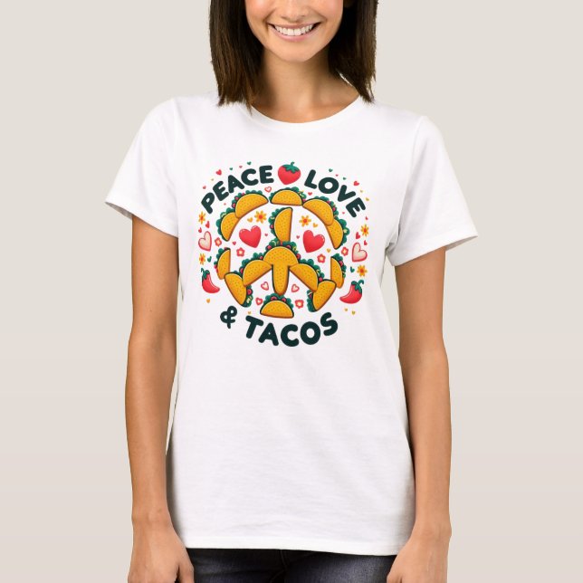 Peace, Love, and Tacos T-shirt (Front)