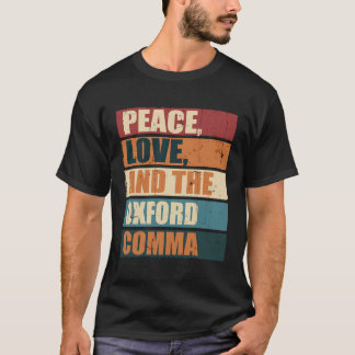 Peace Love And The Oxford Comma English Grammar Hu T-Shirt