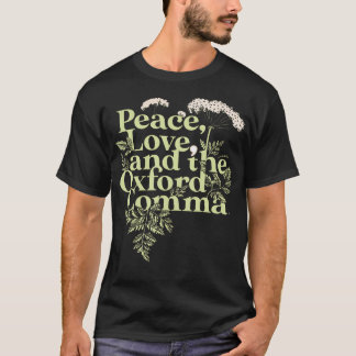 Peace Love And The Oxford Comma English Grammar T-Shirt