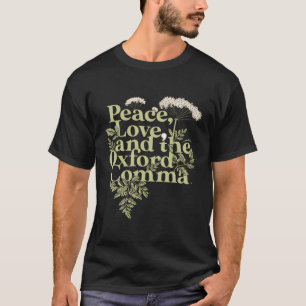 Peace Love And The Oxford Comma T-Shirt