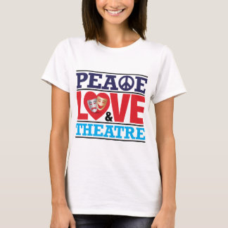 Peace, Love and Theatre T-Shirt