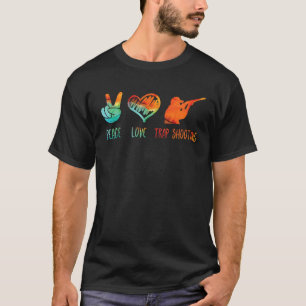 Peace Love and Trap Shooting 4 T-Shirt