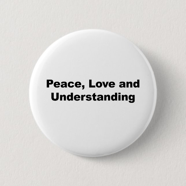 Peace, Love and Understanding 6 Cm Round Badge (Front)