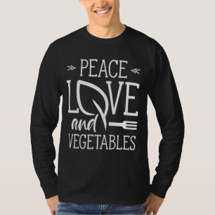 Peace Love And Vegetables Vegetarian Garden Veggie T-Shirt