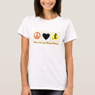 Peace, Love and Wicked Witches T-Shirt
