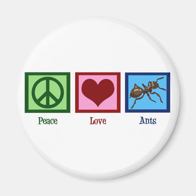 Peace Love Ants Magnet (Front)