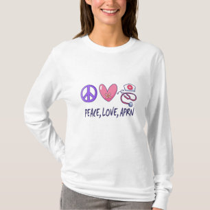Peace Love APRN T-Shirt