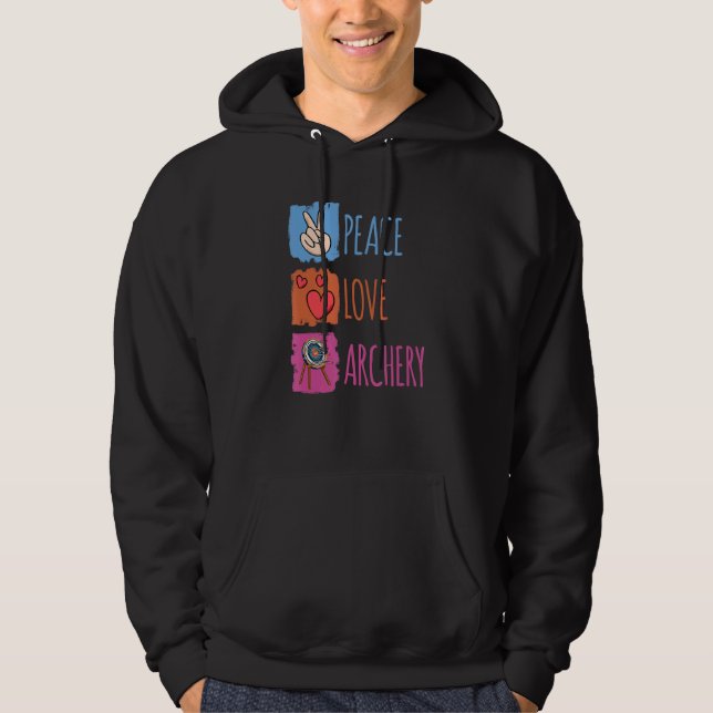 Peace Love Archery Archer Archery  Archery Target Hoodie (Front)