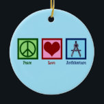 Peace Love Architecture Ceramic Tree Decoration<br><div class="desc">Peace Love Architecture. A cute architect gift for someone into architectural design. Order for a person or company that designs buildings.</div>
