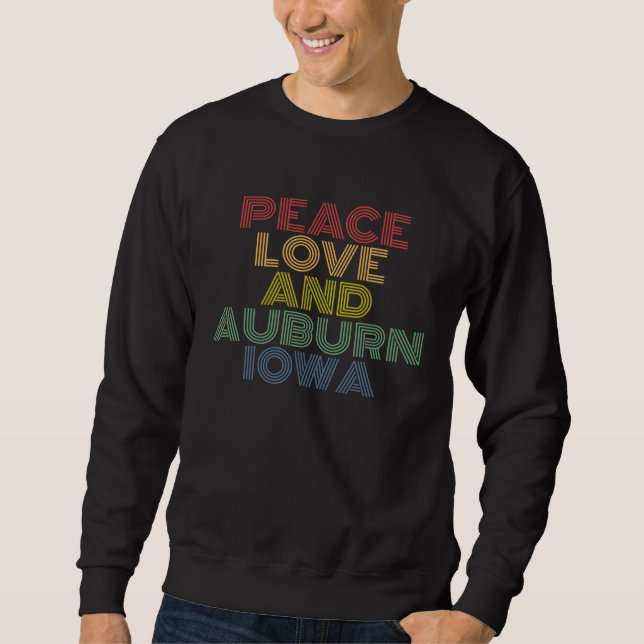 Peace Love Auburn Iowa Sweatshirt (Front)