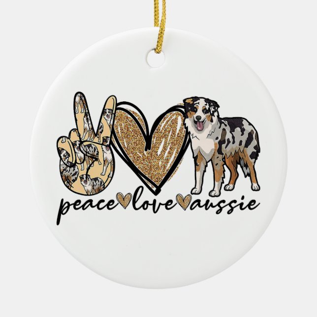 Peace, Love, Aussie, Australian Shepherd Dog, Pets Ceramic Tree Decoration (Front)