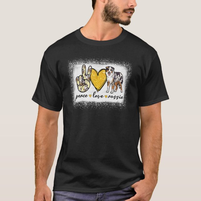 Peace Love Aussie Bleached Australian Shepherd T-Shirt (Front)