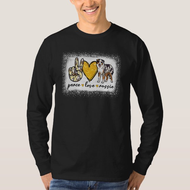 Peace Love Aussie Bleached Australian Shepherd T-Shirt (Front)