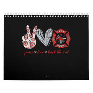 Peace Love Back Red   Funny Firefighter Lover Gift Calendar