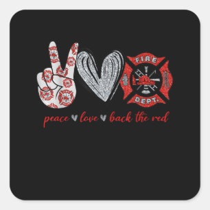 Peace Love Back Red   Funny Firefighter Lover Gift Square Sticker