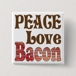 Peace Love Bacon 15 Cm Square Badge