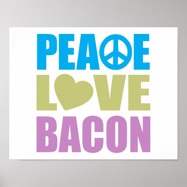 Peace Love Bacon Poster (Front)