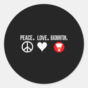 Peace Love Badminton Player Badmitton Classic Round Sticker
