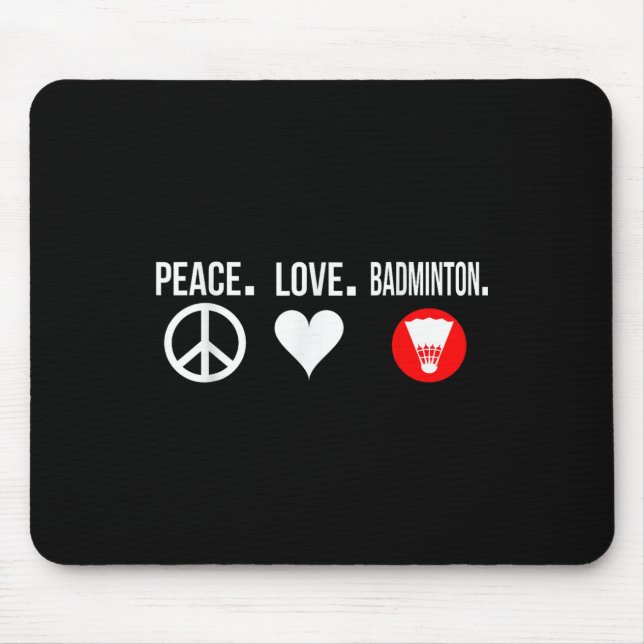 Peace Love Badminton Player Badmitton  Mouse Pad (Front)