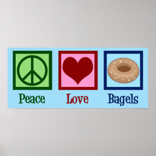 Peace Love Bagels Poster