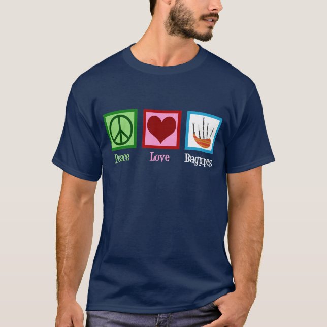 Peace Love Bagpipes T-Shirt (Front)