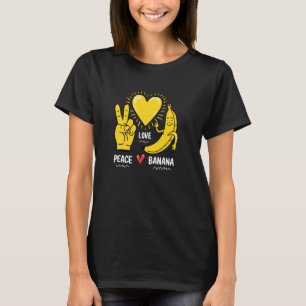 Peace Love Bananas, Fresh Banana Fun Fruit Lover,  T-Shirt