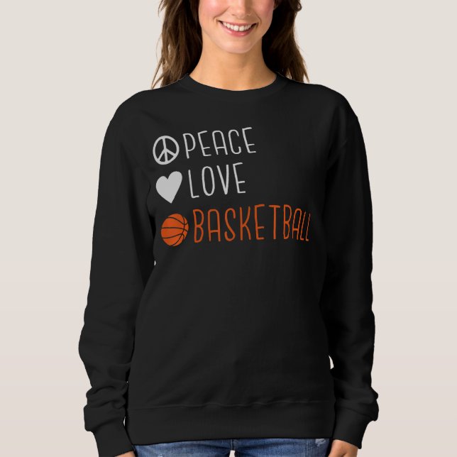 Peace Love Basketball Sweatshirt (Front)
