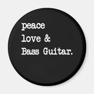 Peace Love & Bass Guitar Musician Guitaris Magnet