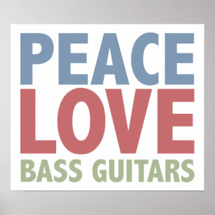 Peace Love Bass Guitars Poster