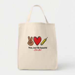 Peace Love & Be Vaccinated Tote Bag