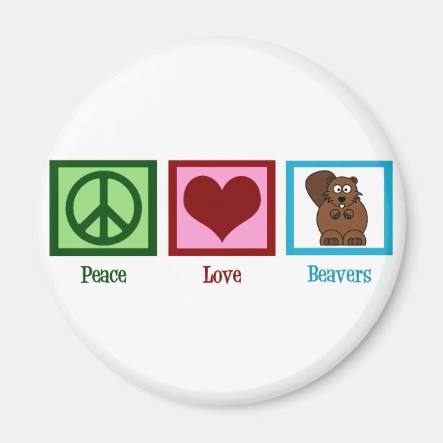Peace Love Beavers Magnet (Front)