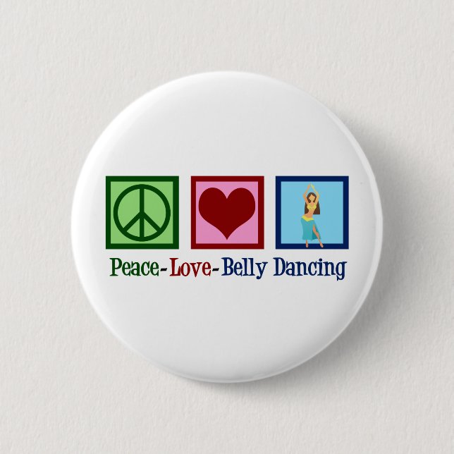Peace Love Belly Dancing 6 Cm Round Badge (Front)