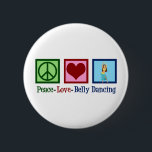 Peace Love Belly Dancing 6 Cm Round Badge<br><div class="desc">Peace Love Belly Dancing. A beautiful belly dancer gift for an Arabic dance performer featuring a cute peace sign and heart.</div>