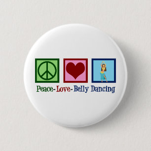 Peace Love Belly Dancing 6 Cm Round Badge