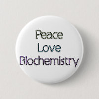 Peace, Love, Biochemistry