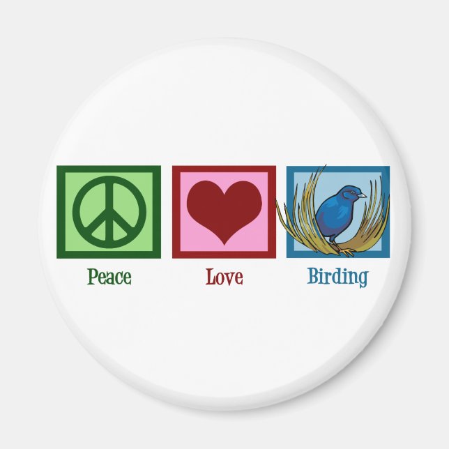 Peace Love Birding Magnet (Front)