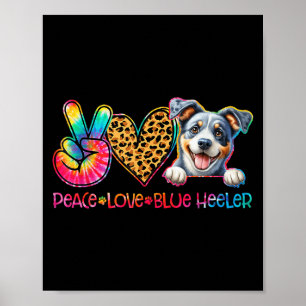Peace Love Blue Heeler Tie Dye Dog Lover Poster