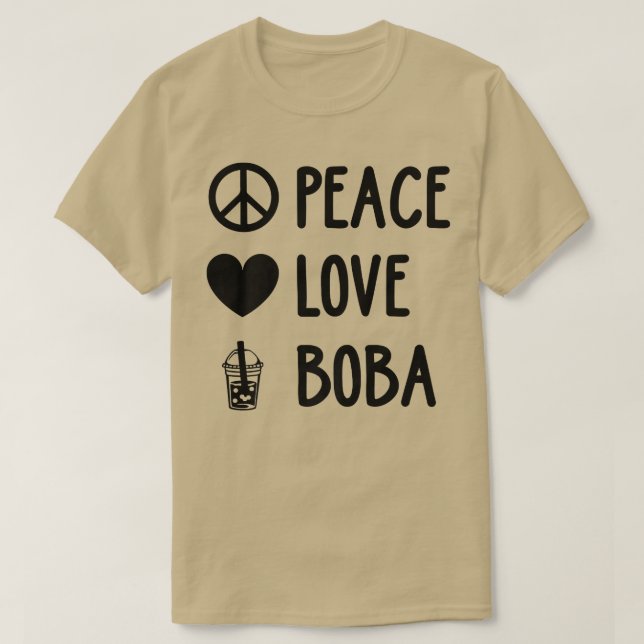 Peace Love Boba Graphic Tea Lover Tea Drinker Bubb T-Shirt (Design Front)