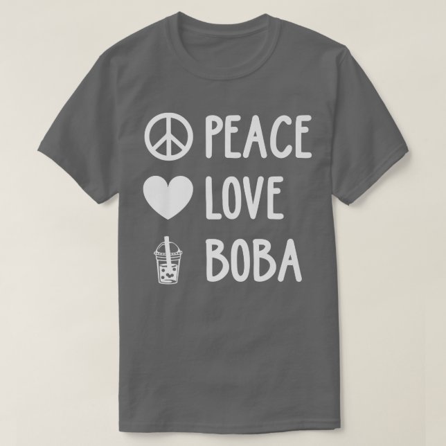 Peace Love Boba Graphic Tea Lover Tea Drinker Bubb T-Shirt (Design Front)
