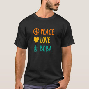 Peace Love Boba Graphic Tea  Tea Drinker Bubble Te T-Shirt