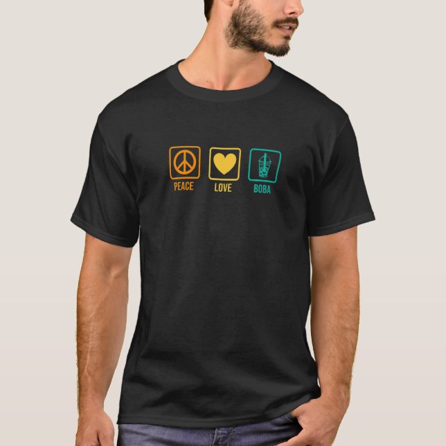 Peace Love Boba Graphic Tea  Tea Drinker Bubble Te T-Shirt (Front)