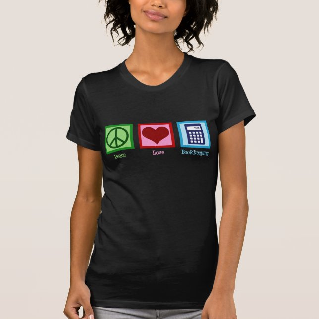 Peace Love Bookkeeping T-Shirt (Front)