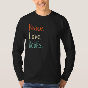 Peace Love Books Book Reading Read Tee