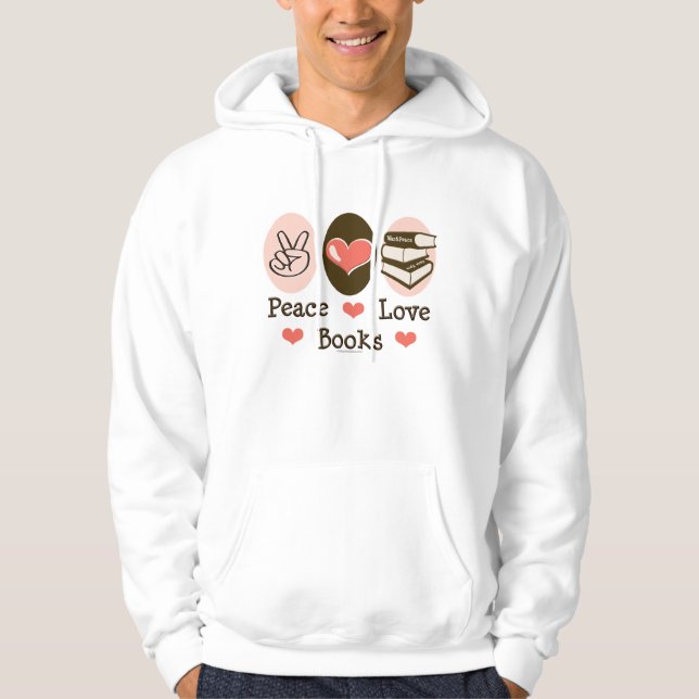 Peace Love Books Hooded Sweatshirt (Front)