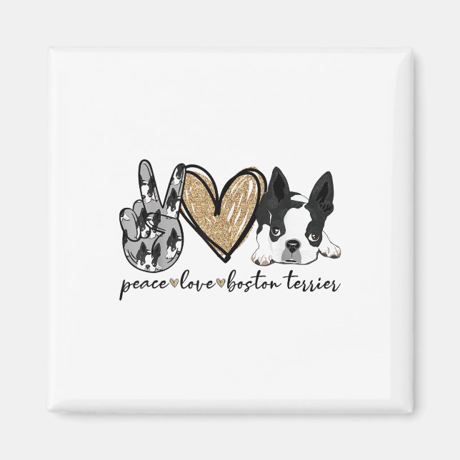 Peace Love Boston Terrier Funny Boston Terrier Lov Magnet (Front)