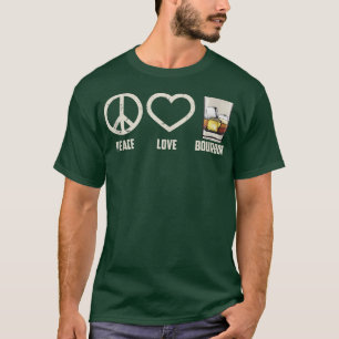 Peace Love Bourbon Art  Cool Whiskey Drinkers Gag  T-Shirt