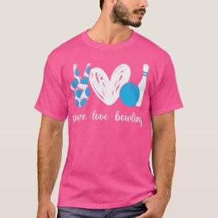 Peace Love Bowling Funny Bowling Lover Gift T-Shirt