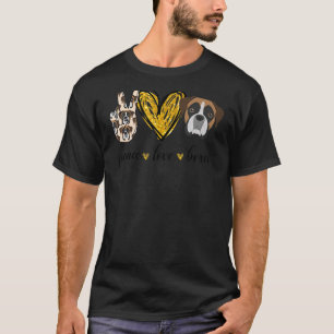 Peace Love Boxer Dog  Boxer Dad Mum Mothers Father T-Shirt