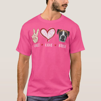 Peace Love Boxer For Boxer Dog T-Shirt